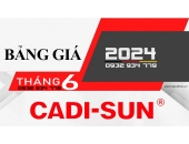 BẢNG GIÁ CADISUN THÁNG 6 - 2024