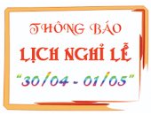 THÔNG BÁO NGHỈ LỄ GIỖ TỔ HÙNG VƯƠNG - 30/4&1/52018